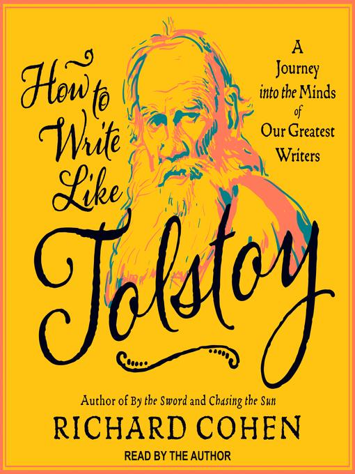 Title details for How to Write Like Tolstoy by Richard Cohen - Available